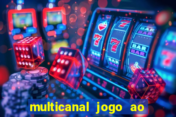 multicanal jogo ao vivo hd